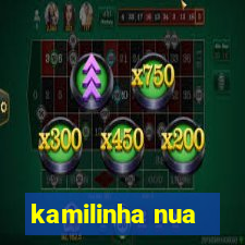 kamilinha nua